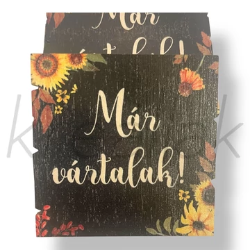 Már vártalak fekete fa tábla